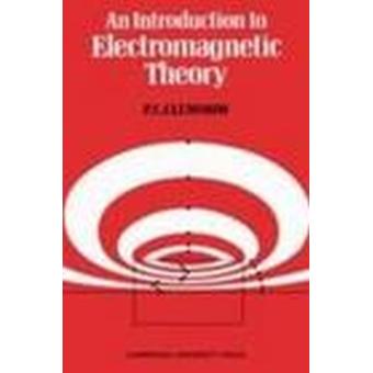An introduction to electromagnetic theory - relié - Clemmow, P. C ...