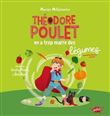 Théodore Poulet en a trop marre des légumes