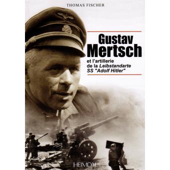 Gustav Mertsch et l'artillerie de la Leibstandarte SS Adolf Hitler