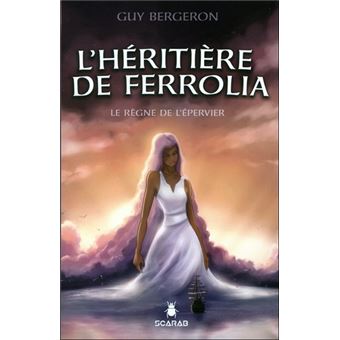 L'héritière de Ferrolia - Le règne de l'épervier