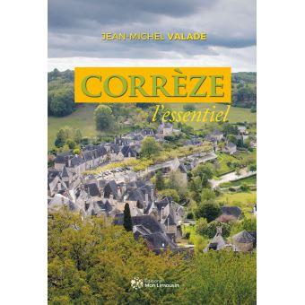 Corrèze l'essentiel