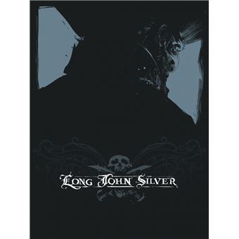 Long John SilverLong John Silver intégrale - Tome 1 - Long John Silver intégrale