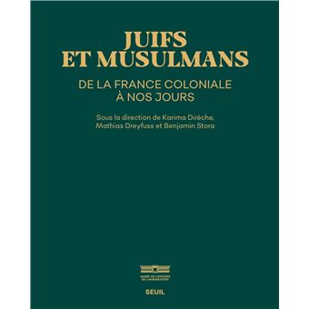 Juifs et Musulmans de la France coloniale à nos jours (Catalogue de l'exposition Musée de l'immigrat