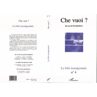 Che vuoi? Revue de Psychanalyse n°4 - La folie insoupçonnée - 1