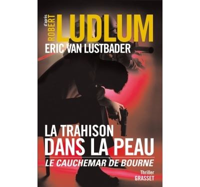 La trahison dans la peau - Robert Ludlum - broché