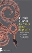 Le venin dans la plume - Edouard Drumont, Eric Zemmour et la part sombre de la République