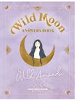 Wild Moon Answers Book by Amanda Wild
