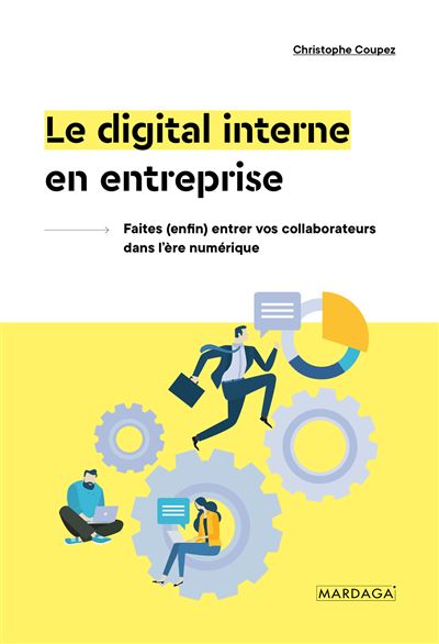 Le digital interne en entreprise - Christophe Coupez - broché