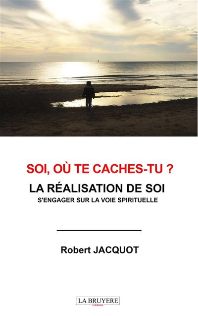 Soi, où te caches-tu ?