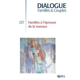 Dialogue 237 - Familles à l'épreuve de la menace