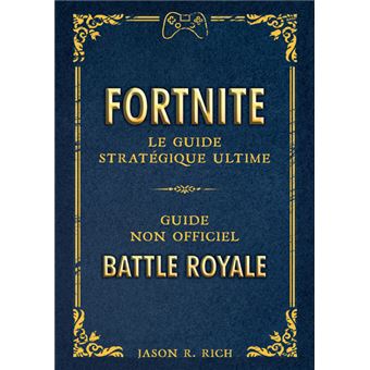 Fortnite Le Guide Strategique Ultime Jason R Riche - 