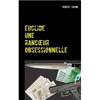 Euclide, une rancoeur obsessionnelle