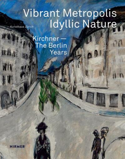Kirchner : The Berlin years