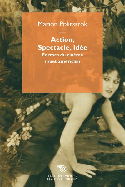 Action spectacle idee formes du cinema muet americain