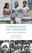 Comprendre les Tunisiens - Guide de voyage interculturel
