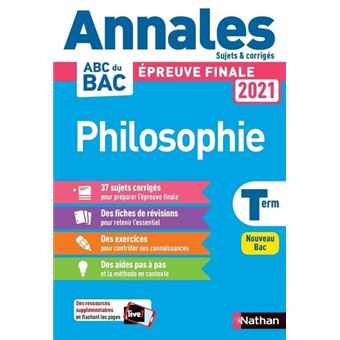 Philosophie - Terminale - Annales Bac 2021 - Sujets et corrigés