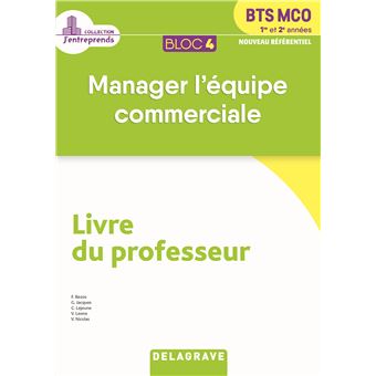 Bloc 4 - Manager l'équipe commerciale 1re et 2e années BTS MCO (2019) - Pochette - Livre du professeur