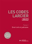 Codes Larcier 2022 - Tome 1 Droit civil et judiciaire
