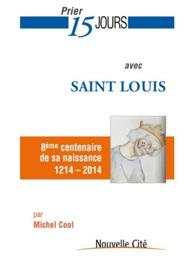 Prier 15 jours avec saint louis