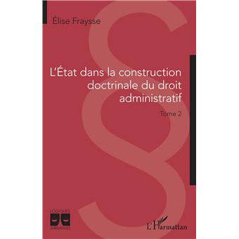 L'Etat dans la construction doctrinale du droit administratif