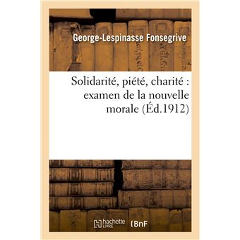 Solidarité, piété, charité : examen de la nouvelle morale