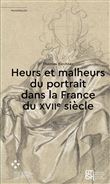 Heurs et malheurs du portrait dans la France du XVIIème siècle