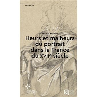 Heurs et malheurs du portrait dans la France du XVIIème siècle