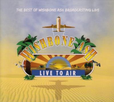 Live to air the best of wishbone ash broadcasting live