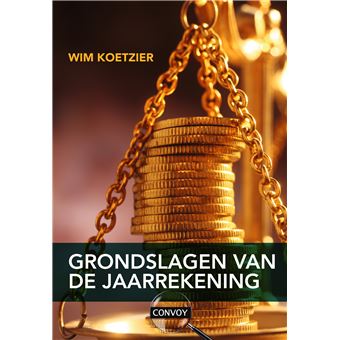 Grondslagen Van De Jaarrekening - Broché - Wim Koetzier - Achat Livre ...