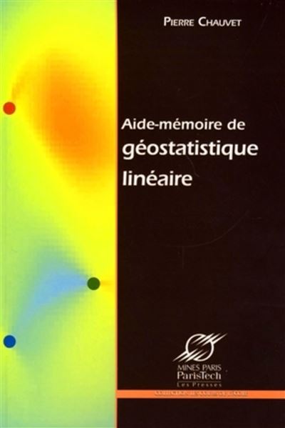 Aide mémoire de géostatistique linéaire - Pierre Chauvet - broché