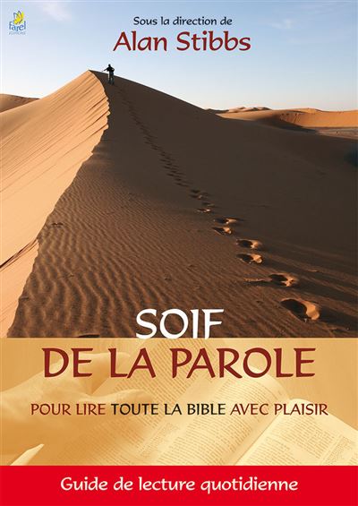 SOIF DE LA PAROLE. POUR LIRE LA BIBLE AVEC PLAISIR