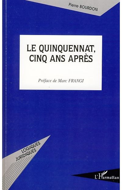 Le Quinquennat, Cinq Ans Après - Broché - Pierre Bourdon - Achat Livre ...