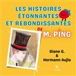 Les histoires étonnantes et rebondissantes de M. Ping