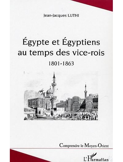 Egypte et Egyptiens au temps de vice-rois
