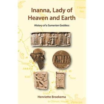 Inanna, lady of heaven and earth history of a Sumerian goddess - broché