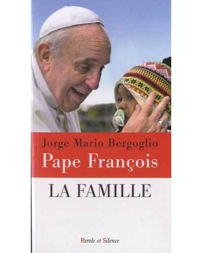 La famille -  Pape François - broché