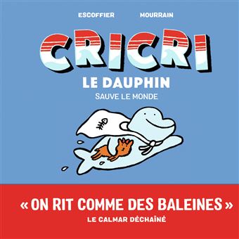 Cricri le dauphin sauve le monde