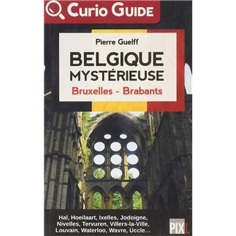 Belgique mystérieuse - Bruxelles - Brabants
