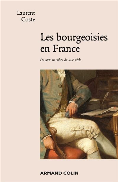 Les bourgeoisies en France - Laurent Coste - broché