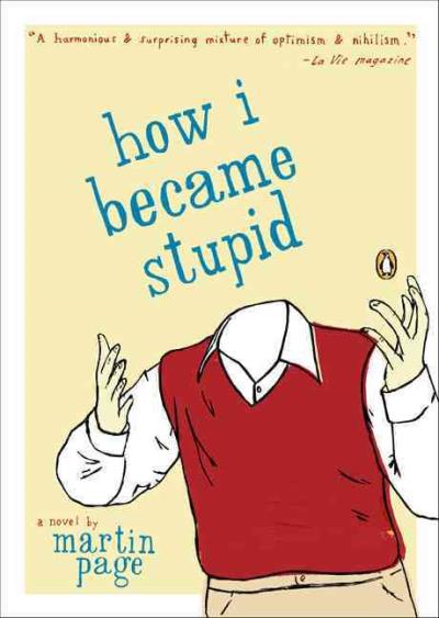 HOW I BECAME STUPID
