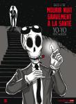 YO-YO POST MORTEM t1 : MOURIR NUIT GRAVEMENT A LA SANTE