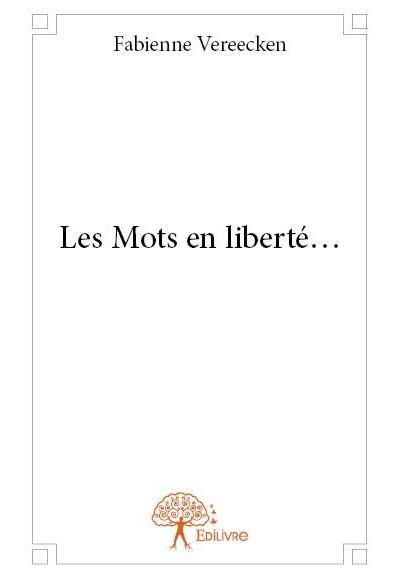 Les mots en liberté...