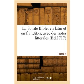 La Sainte Bible, en latin et en franc ois. Tome 4