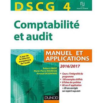 DSCG 4 - Comptabilité et audit - 2016/2017 - 7e éd - Manuel et applications