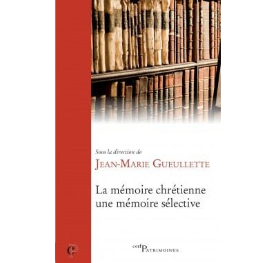 La mémoire chrétienne, une mémoire sélective - Jean-Marie Gueullette - broché