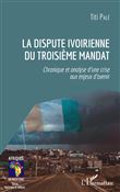 La dispute ivoirienne du troisième mandat