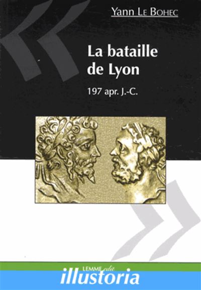La bataille de Lyon, 197 après J.C.