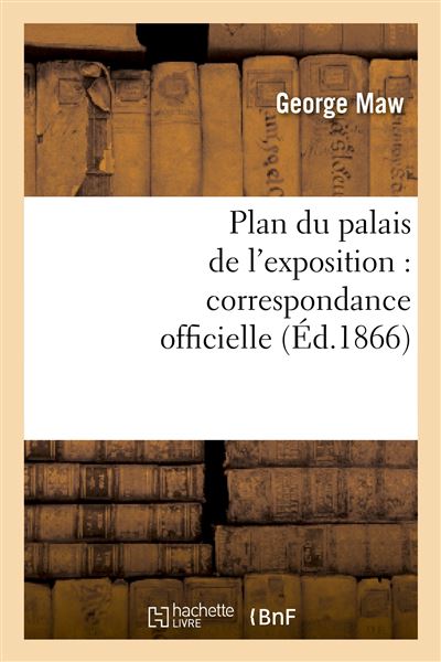 Plan du palais de l'exposition : correspondance officielle et autre relative au plan promulgué