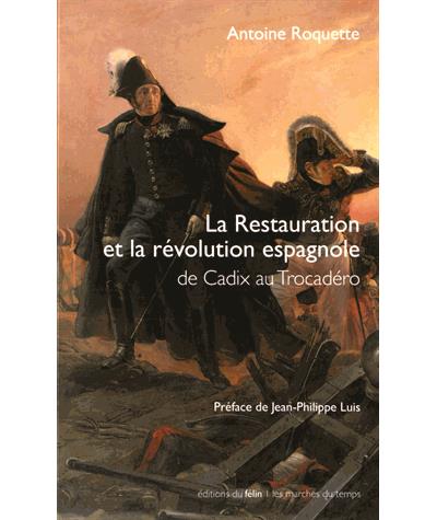La restauration et la revolution espagnole - De Cadix au Tr