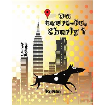 Où cours-tu, Charly ?